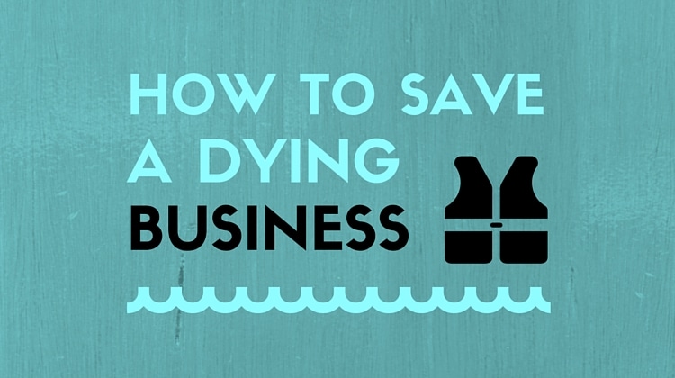 Save a Dying Business